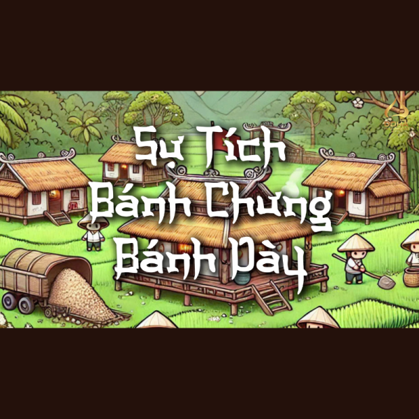 🌟 THE LEGEND OF BANH CHUNG - SYMBOL OF REUNION OF THE VIETNAMESE PEOPLE 🌟